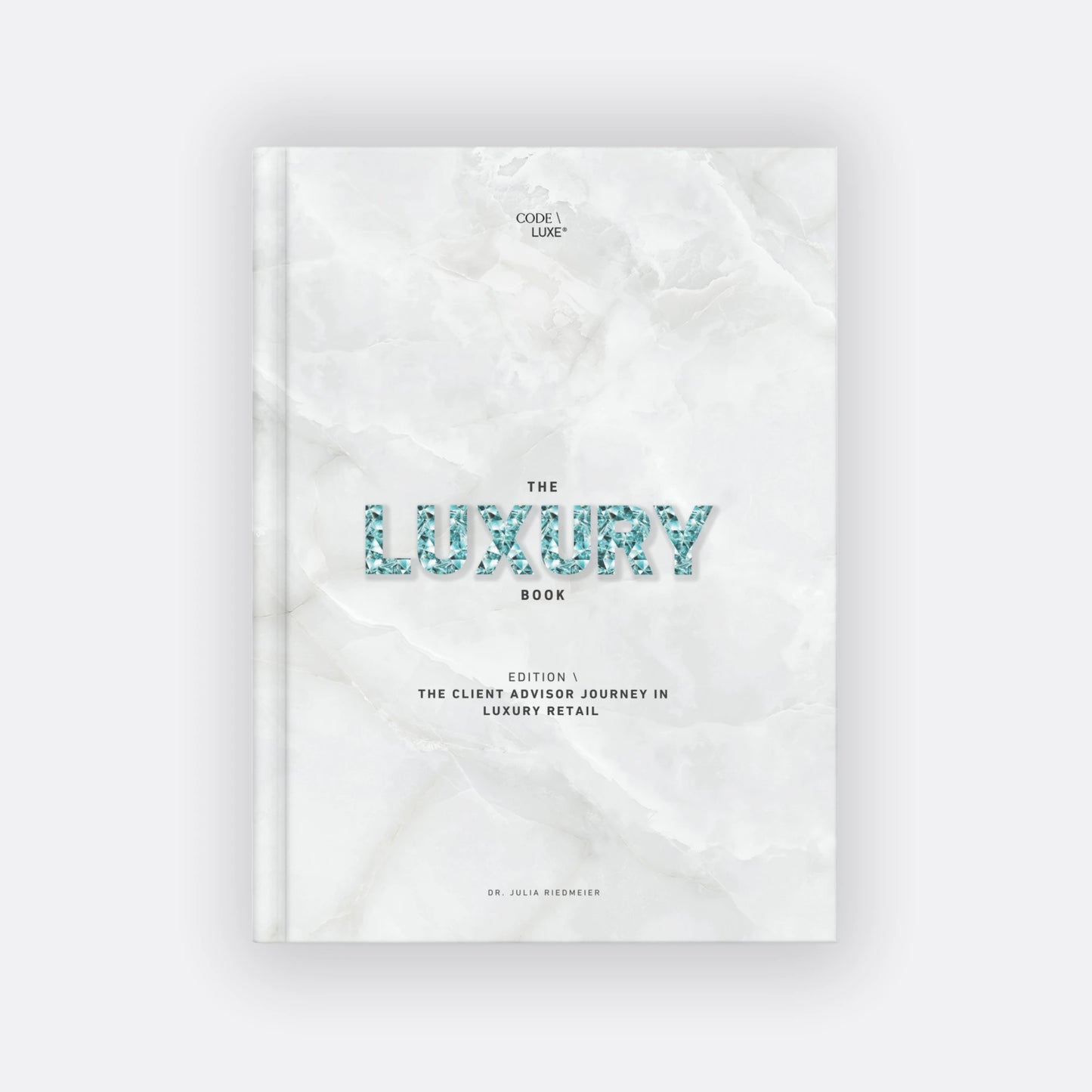 The Luxury Book \ Edition "The Client Advisor Journey in Luxury Retail"